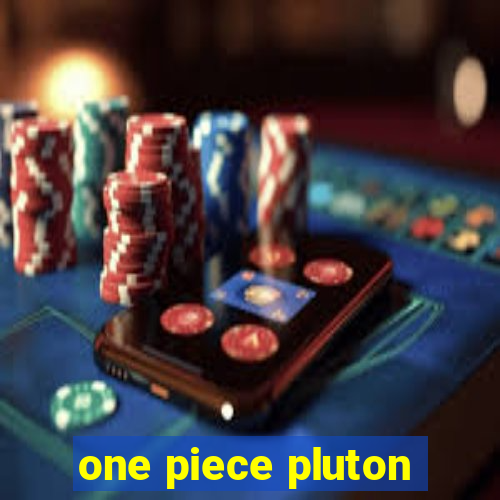 one piece pluton